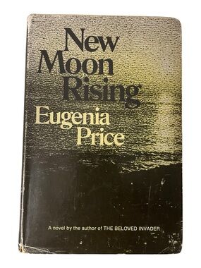 New Moon Rising Eugenia Price, First Edition 1969 HC DJ Vintage Southern Novel